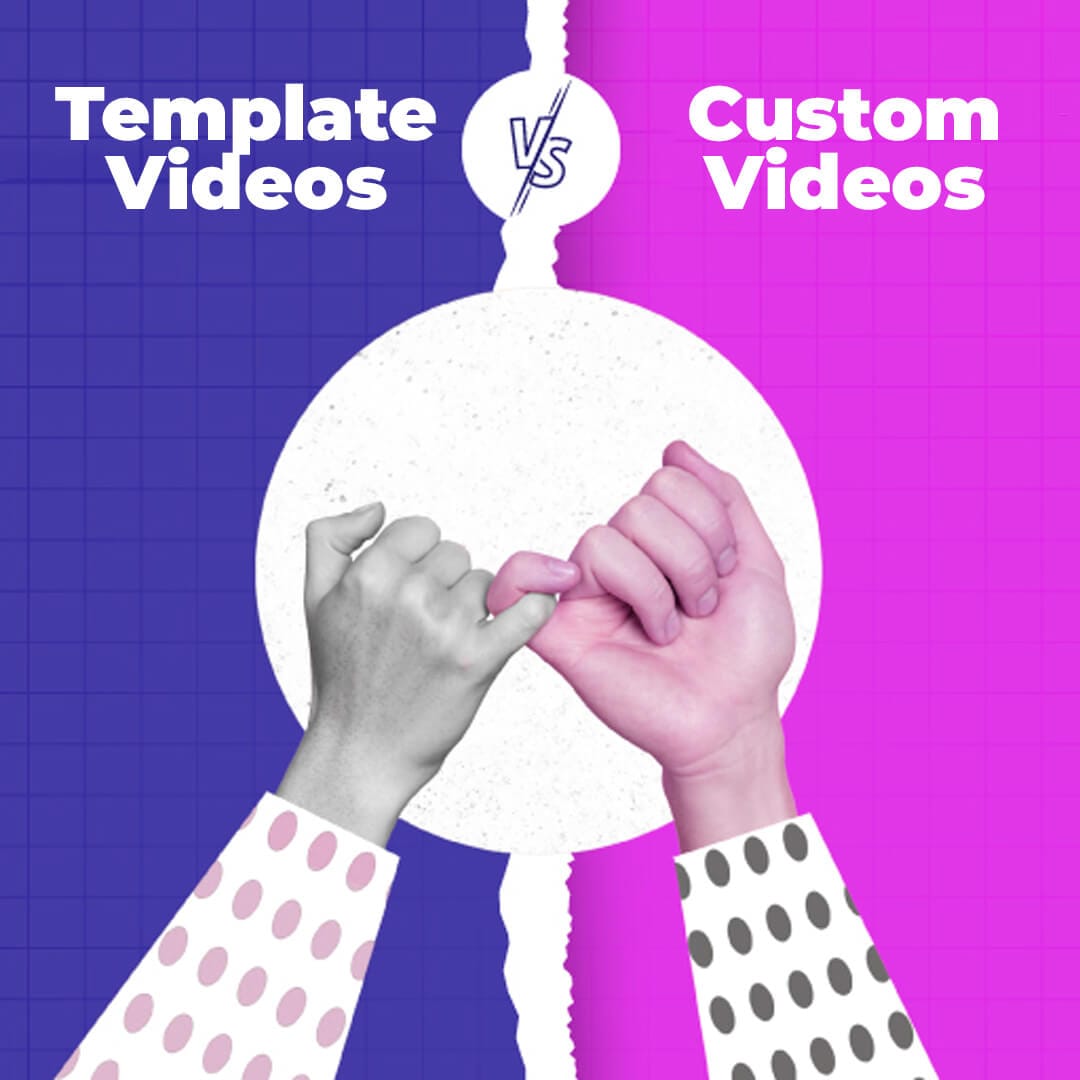 Template vs. Custom Videos Which Is Best for Your Brand